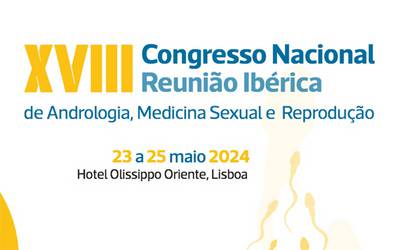 XVIII Congresso Nacional & Reunião Ibérica de Andrologia, Medicina Sexual e Reprodução